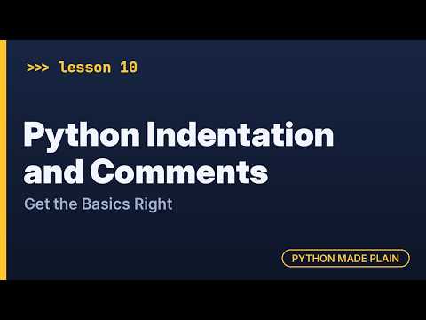 Python Indentation and Comments: Get the Basics Right