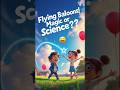 Flying Balloons! Magic - Science?🎈 #Balloons #Science #HeliumMagic #KidsExperiment #CuriousKidsQuest