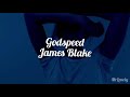 James Blake Godspeed Lyrics mp3