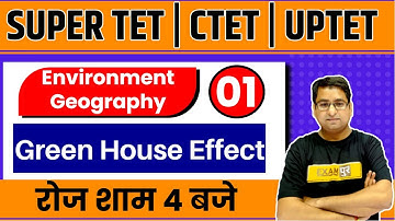 SUPER TET / CTET / UPTET  2021 | Environmental | Geography | Green House Effect | By Arun Sir | 02