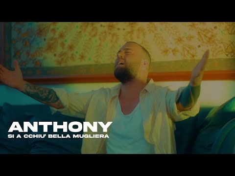 Anthony - Si a cchiu' bella mugliera