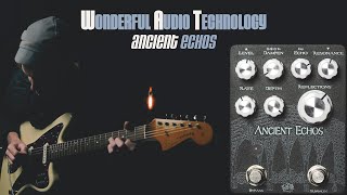 Demos in the Dark // Wonderful Audio Technology Ancient Echos // Guitar Pedal Demo