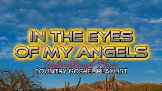 IN THE EYES OF MY ANGELS - LIFEBREAKTHROUGH MUSIC COUNTRY GOSPEL PLAYLIST