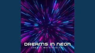 Dreams in Neon - Cosmic Meta Digital