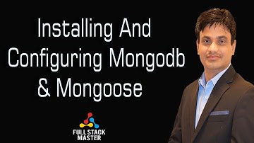 Installing And Configuring Mongodb & Mongoose | Demo | 0009-21