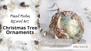 Altered Christmas Ornaments  StepbyStep Tutorial