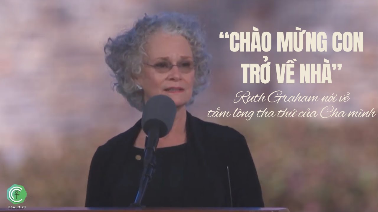 “Chào mừng con trở về nhà”: Ruth Graham nói về tấm lòng tha thứ của Cha mình episode artwork