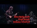 Allan Holdsworth, Anthony Crawford, Virgil Donati. Live in Netherlands, 2012