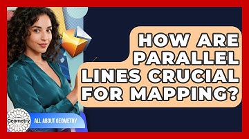 How Are Parallel Lines Crucial For Mapping? - All About Geometry