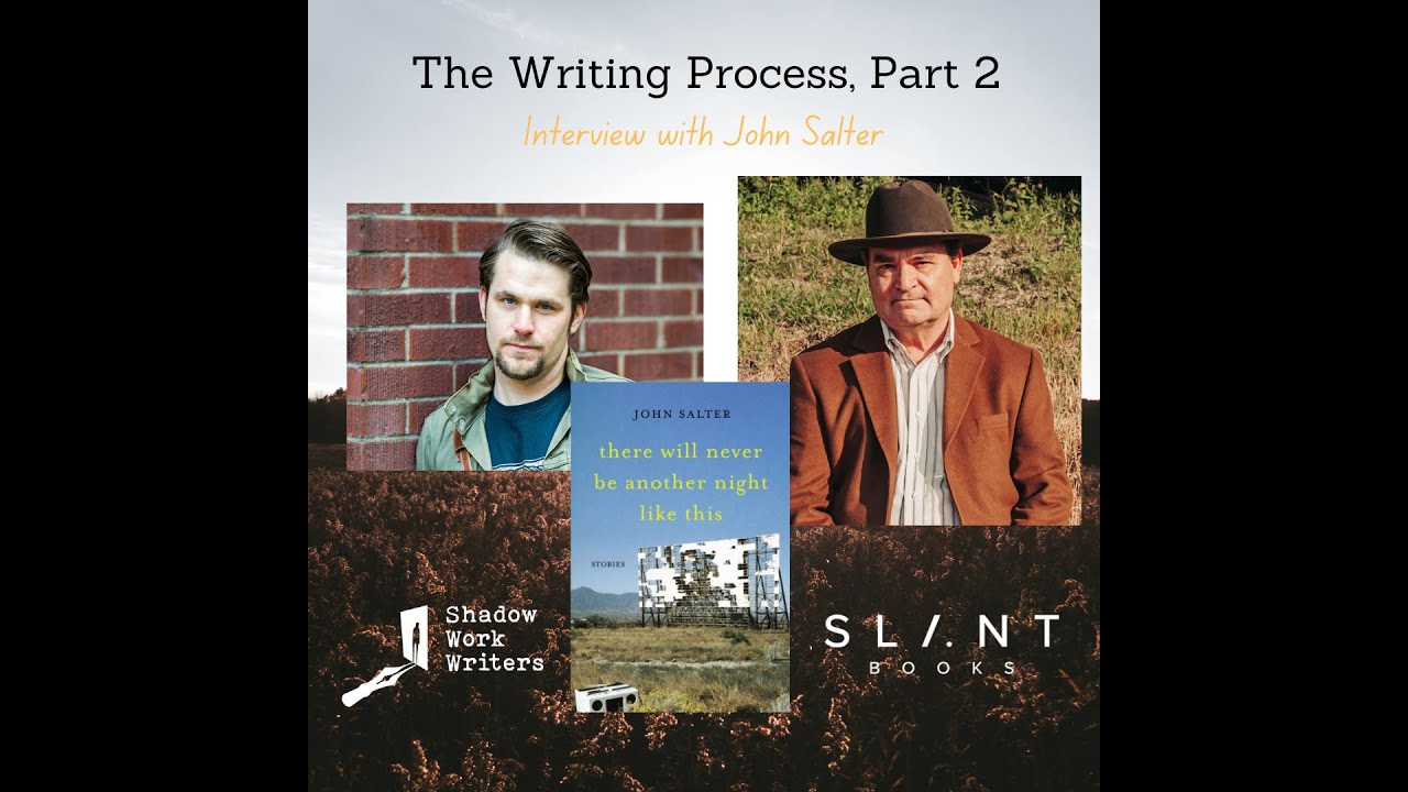 The Writing Process Part 2, Interview with John Salter