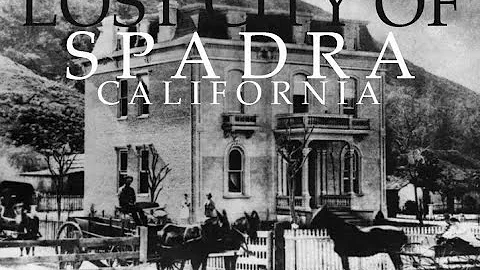 LOST CITY of SPADRA CA! Louis Phillips Mansion! SP...