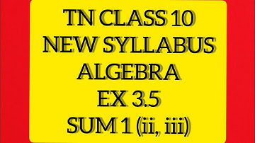 TN Samacheer 10 Maths New Syllabus Algebra Ex 3.5 sum 1 (ii, iii)