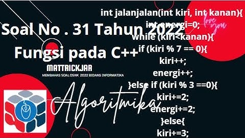 Pembahasan soal no 31 OSNK Bidang informatika Tahun 2022