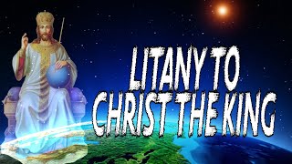 Litany to Christ the King