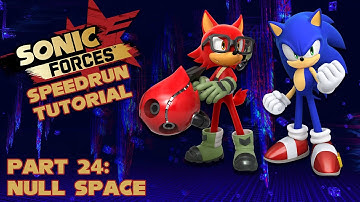 Sonic Forces NG+ Speedrun Tutorial - Part 24 - Null Space