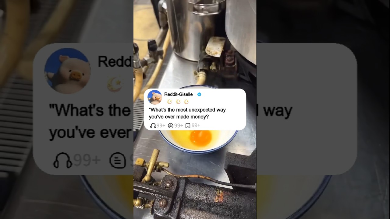 What's the most unexpected way youve ever made money?