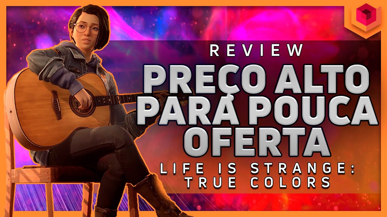 🎮 LIFE IS STRANGE: TRUE COLORS - ANÁLISE / REVIEW - VALE A PENA? 