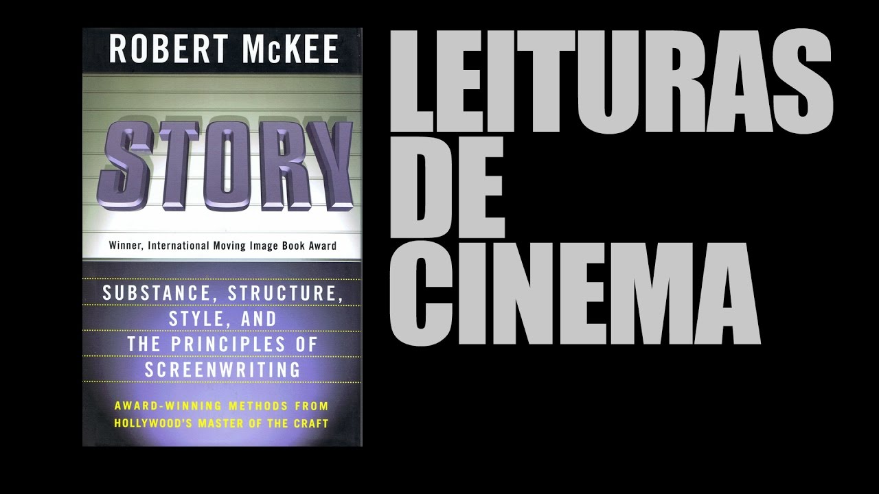 Livro 'Story: Substância, Estrutura, Estilo' de Robert McKee | Leituras de Cinema