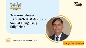 New Amendments in GSTR-9/9C & Accurate Annual Filing using TallyPrime | CA Rajesh Kr. Khandelwal