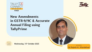 New Amendments in GSTR-9/9C & Accurate Annual Filing using TallyPrime | CA Rajesh Kr. Khandelwal