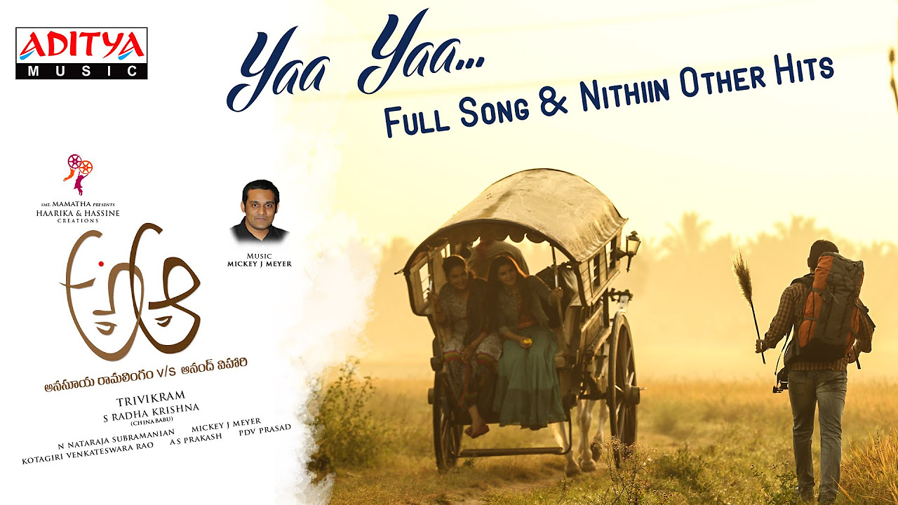 Yaa Yaa Full Song  A Aa Telugu Movie  Nithiin Samantha Trivikram Mickey J Meyer