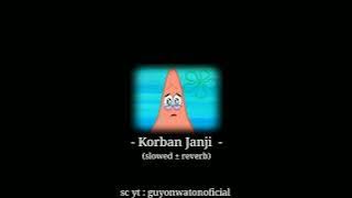 Download lagu Korban Janji - guyonwaton (Slowed reverb)