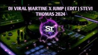 🎧 DJ VIRAL MARTINE X JUMP‼️( EDIT ) STEVI THOMAS 2024 🎵LAGU DJ MANTAP AUTO JOGET