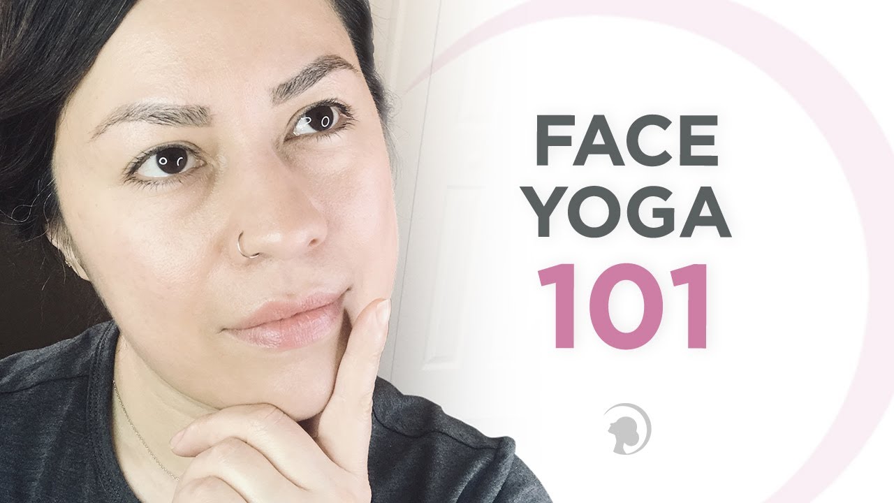 Face Yoga 101 - YouTube