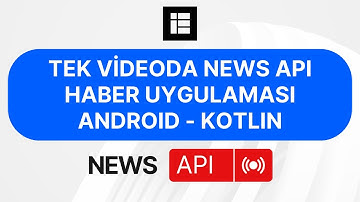 Tek Videoda NEWS API Haberler Android Uygulama Geliştirme 2024 [4K]