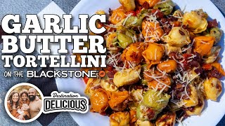 Garlic Butter Tortellini | Blackstone Griddles