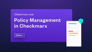 Policy Management: Simple Customization | Checkmarx