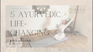 5 Simple Ayurvedic Practices That Will Change Your Life