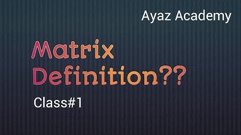Matrices and Determinant | Chapter 1 Class 9 Maths | Definition Of Matrix