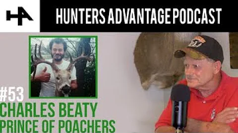 Charles Beaty - "Prince of Poachers" - Part II - H...