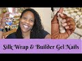 Silk Wrap and Builder Gel Nails | Doing my own nails