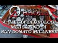 #14 A Caccia di Orologi Mercatino San Donato Milanese