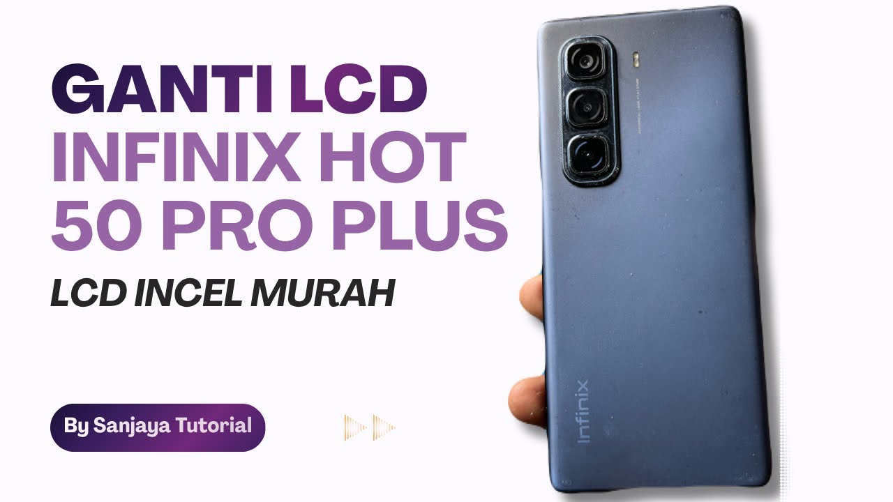 MUDAH Cara Ganti Lcd Infinix Hot 50 Pro Plus