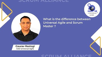 Difference Between Scrum Alliance and Universal Agile| Gaurav Rastogi| Universal Agile