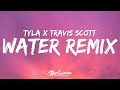 Tyla, Travis Scott - Water Remix (Lyrics)