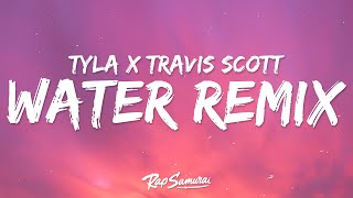 Tyla, Travis Scott - Water Remix (Lyrics)