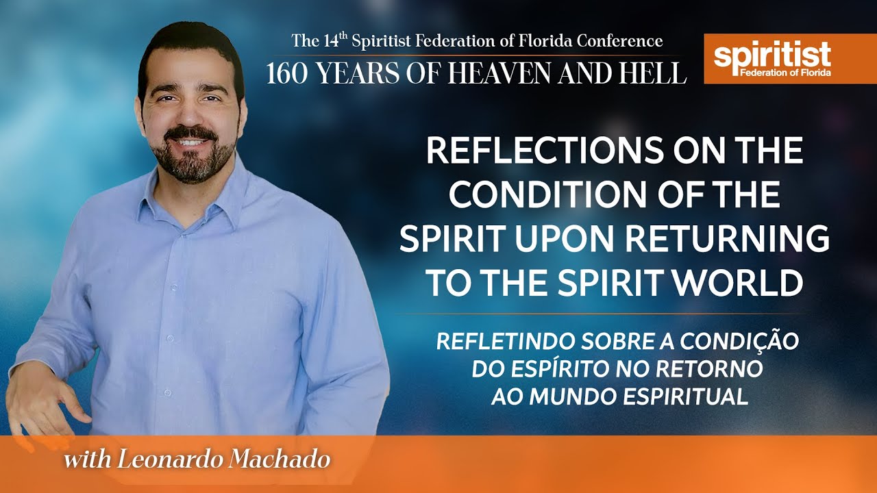 Dr. Leonardo Machado | Palestra: Condições dos Espíritos Após a Morte