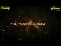 Bhare naina  raone  circuit mix  dj tausif official  dj hashim mumbai