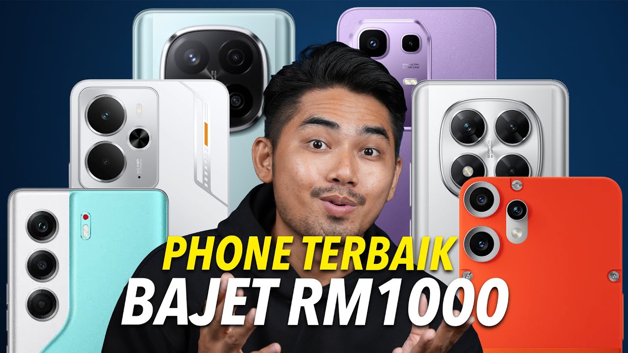 7 Phone SEDAP Bajet RM1000 di Malaysia Paling Berbaloi!