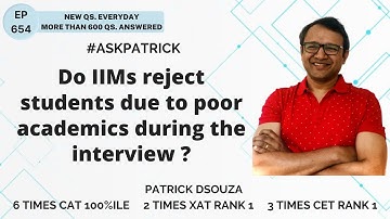 Do IIMs reject students due to poor academics during the interview? | AskPatrick | Patrick Dsouza