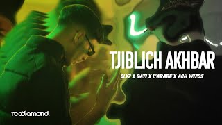 Clyz - TJIBLICH AKHBAR Feat. Gati, Larabe, Ach Wizos (Official Music Video)