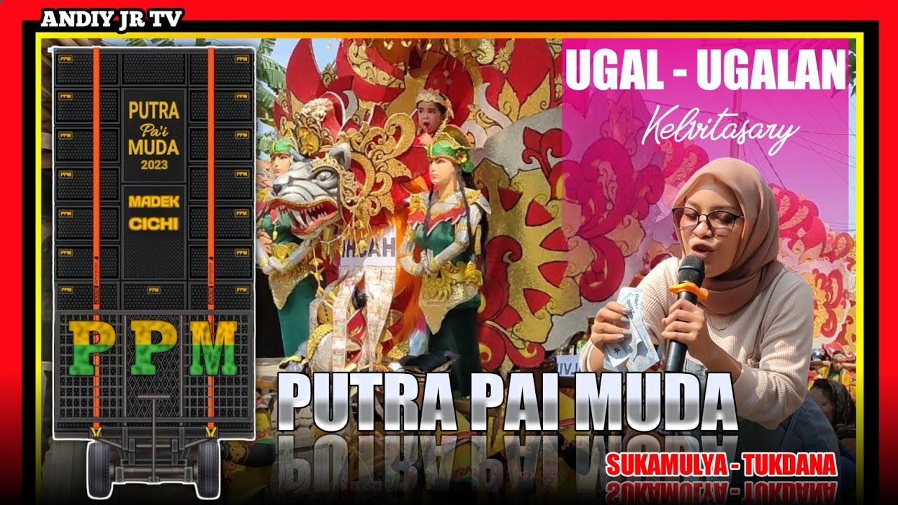 UGAL - UGALAN (Kelvitasary) - PUTRA PAI MUDA‼️Sukamulya - Tukdana Indramayu 01 juli 2024