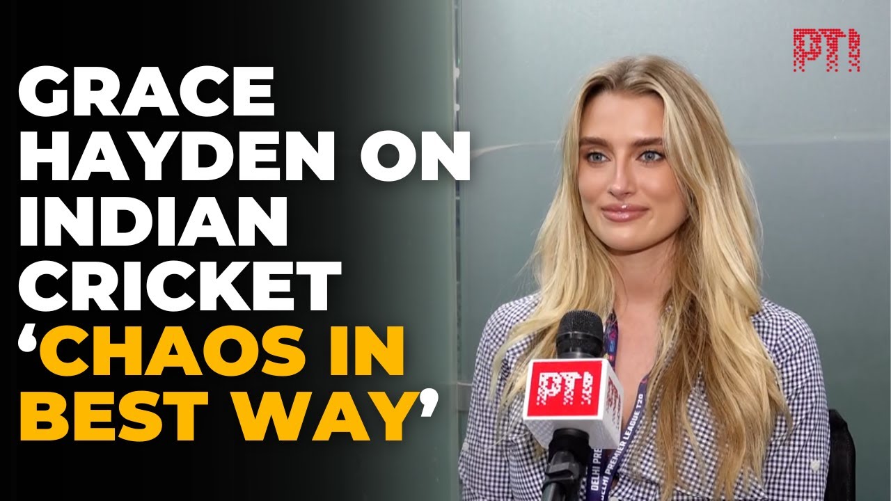 PTI Exclusive: Grace Hayden on embracing Indian cricket, says ‘chaos in the best way’