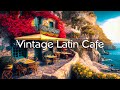 Spain coffee shop ambience  vintage latin cafe  bossa nova music for good mood