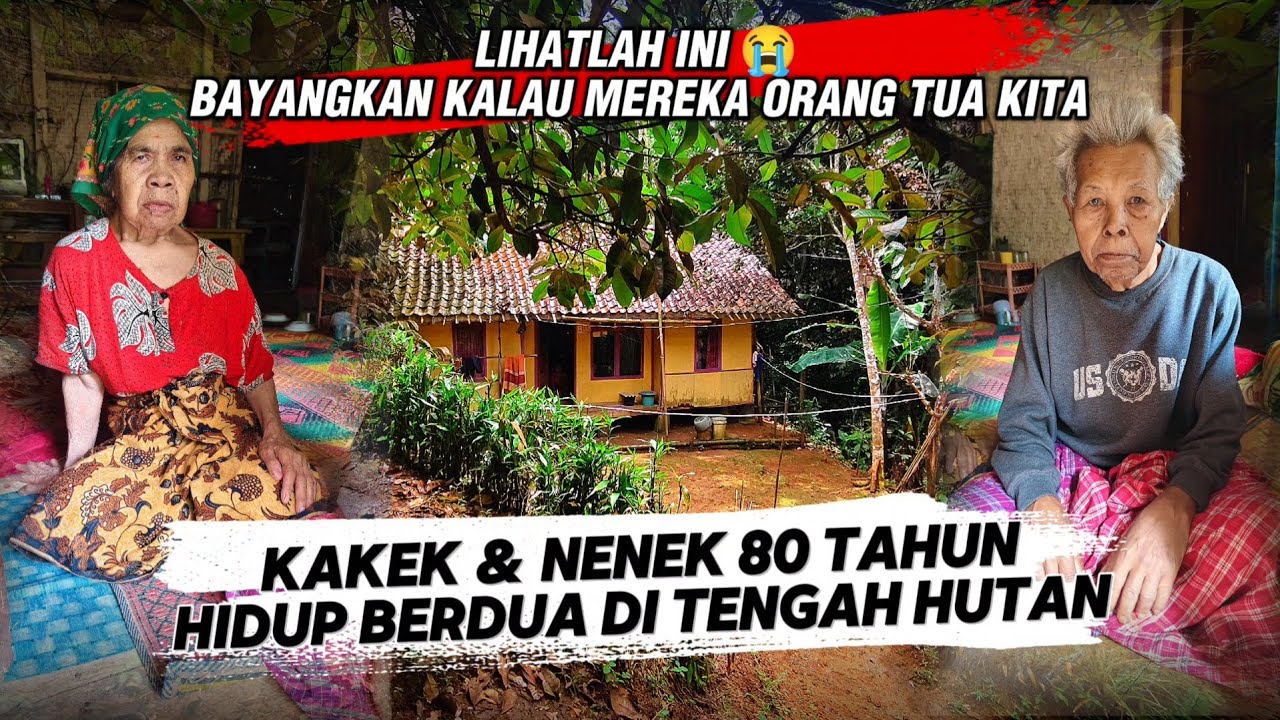 Lihatlah Ini 😭 Kakek Nenek 80 Tahun Sudah Tidak Berdaya Tinggal Di Tengah Hutan Selama Puluhan Tahun