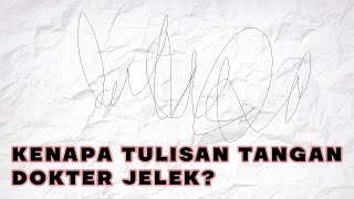 Trivia - Kenapa tulisan tangan dokter jelek?